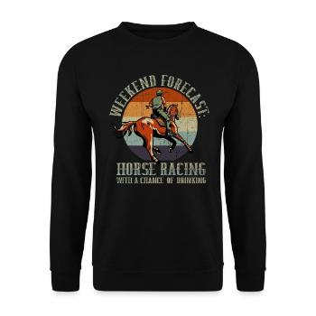 Weekend Forecast Horse Racing Chance of Drinking - Unisex Pullover - Schwarz - Vorne - Alina (178cm) & Michal (187cm)