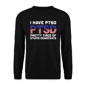 I Have PTSD Pretty Tired Of Stupid Democrats USA - Unisex Pullover - Schwarz - Vorne - Alina (178cm) & Michal (187cm)