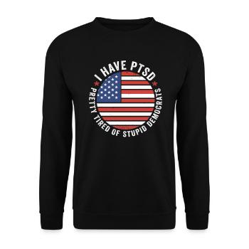 I Have PTSD Pretty Tired Of Stupid Democrats USA - Unisex Pullover - Schwarz - Vorne - Alina (178cm) & Michal (187cm)