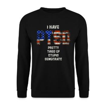 I Have PTSD Pretty Tired Of Stupid Democrats USA - Unisex Pullover - Schwarz - Vorne - Alina (178cm) & Michal (187cm)