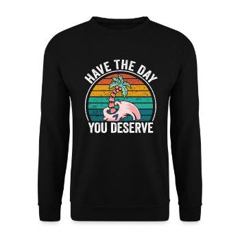 Have The Day You Deserve - Unisex Sweatshirt - black - Front - Alina (178cm) & Michal (187cm)