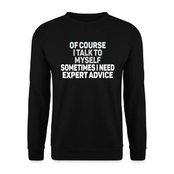 Of Course, I Talk to Myself Sometimes - Unisex Sweatshirt - black - Front - Alina (178cm) & Michal (187cm)