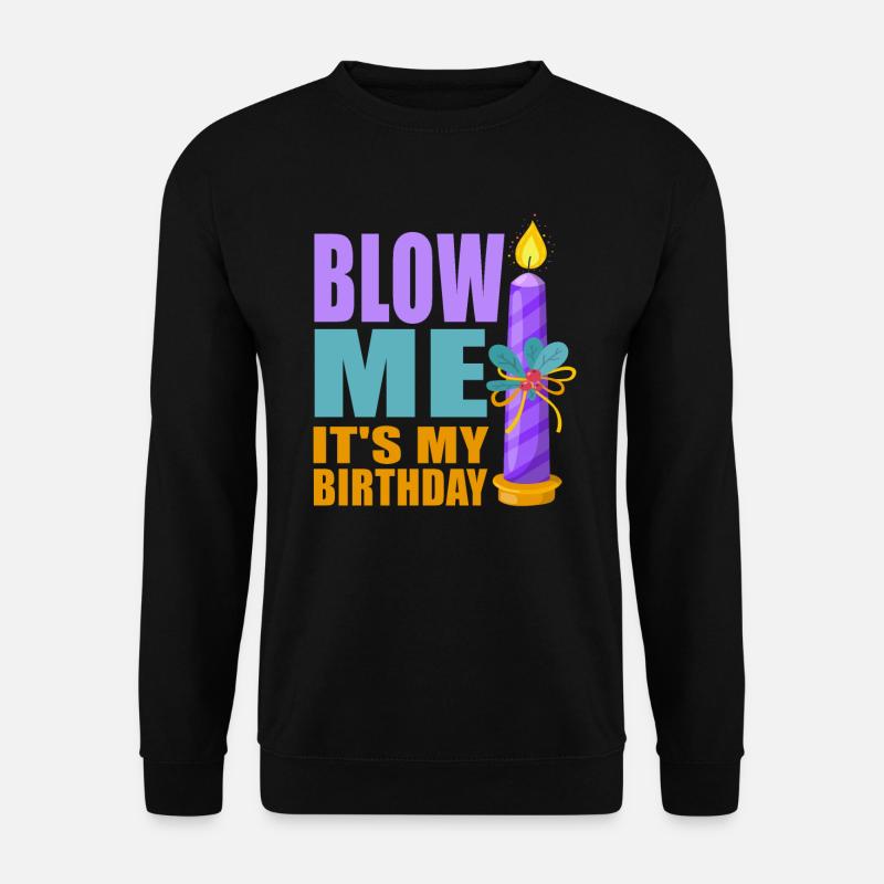 Soufflez-moi c’est mon anniversaire - Sweat-shirt Unisexe - noir