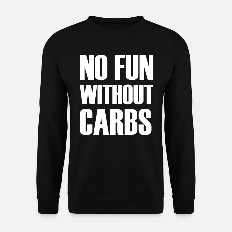 No Fun Without Carbs - Unisex Sweatshirt - black