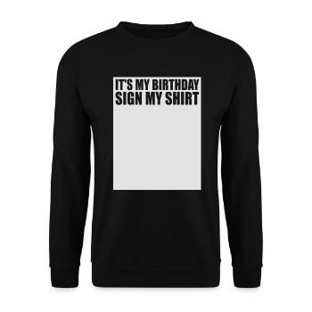 Its my Birthday Sign My Shirt - Unisex Pullover - Schwarz - Vorne - Alina (178cm) & Michal (187cm)