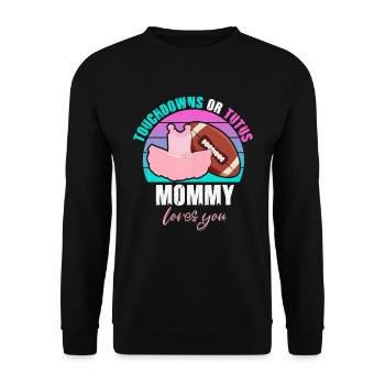 Touchdowns or Tutus Mommy Loves You - Unisex Sweatshirt - black - Front - Alina (178cm) & Michal (187cm)