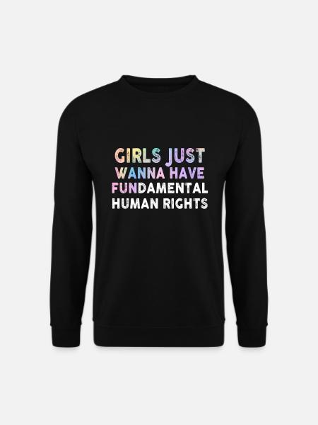 Girls Just Wanna Have Fundamental Human Rights - Unisex Pullover - Schwarz