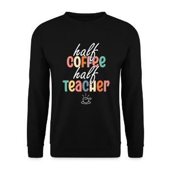 Half Coffee Half Teacher - Unisex Sweatshirt - black - Front - Alina (178cm) & Michal (187cm)