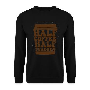 Half Coffee Half Teacher - Unisex Sweatshirt - black - Front - Alina (178cm) & Michal (187cm)