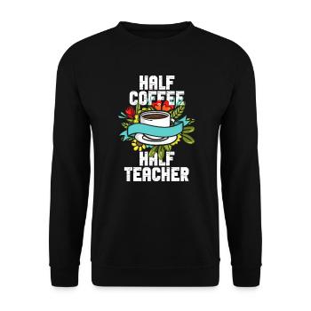 Half Coffee Half Teacher - Unisex Sweatshirt - black - Front - Alina (178cm) & Michal (187cm)