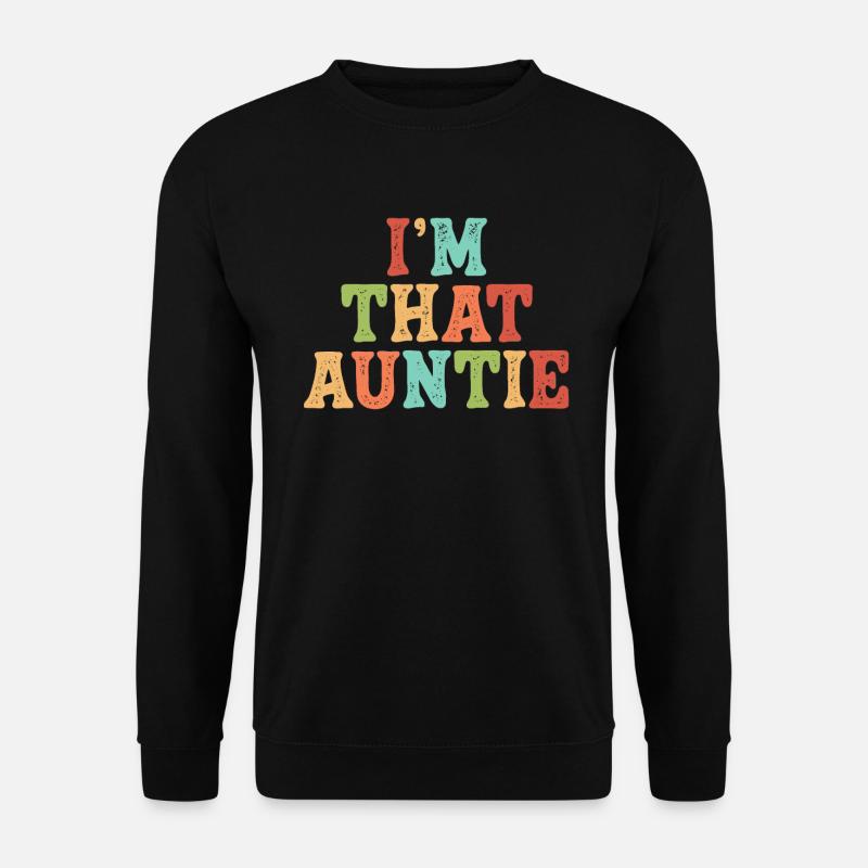 I am That Auntie - Unisex Sweatshirt - black