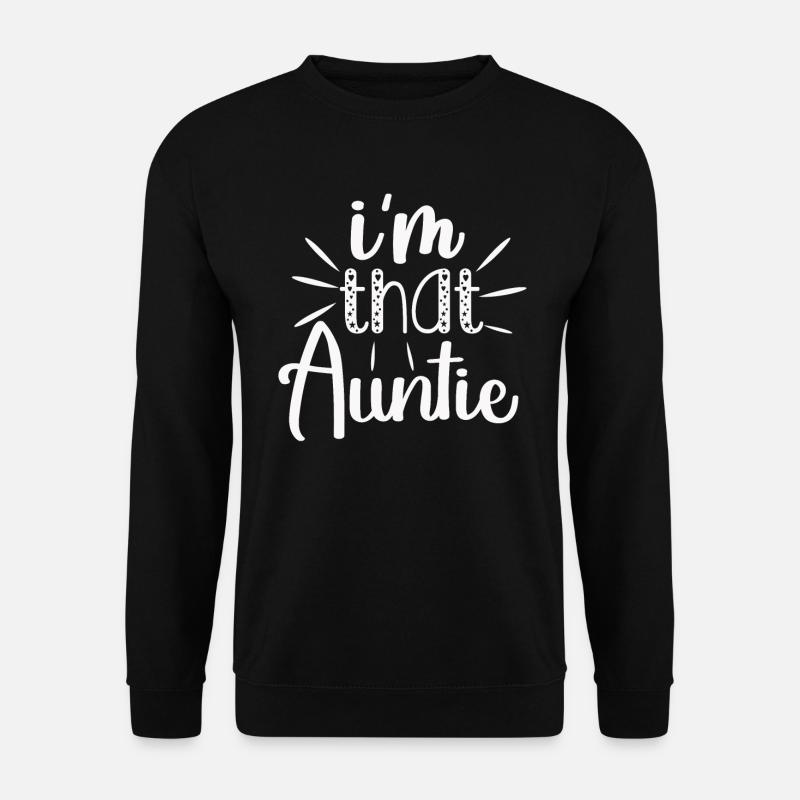 I am That Auntie - Unisex Pullover - Schwarz