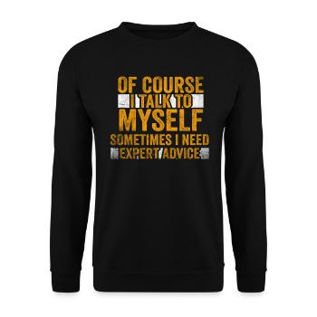 Of Course, I Talk to Myself Sometimes. I Need - Unisex Pullover - Schwarz - Vorne - Alina (178cm) & Michal (187cm)