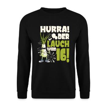 Hurra! Der Lauch Wird 16! Teenager Endlich - Unisex Pullover - Schwarz - Vorne - Alina (178cm) & Michal (187cm)