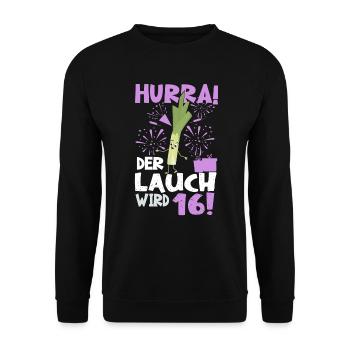 Hurra! Der Lauch Wird 16! Teenager Endlich - Unisex Pullover - Schwarz - Vorne - Alina (178cm) & Michal (187cm)