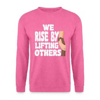 We Rise By Lifting Others Inspirational Quote - Unisex Pullover - Pink - Vorne