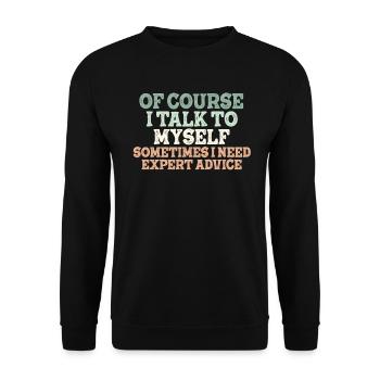Bien sûr, je me parle à moi-même parfois besoin d’un expert - Sweat-shirt Unisexe - noir - Devant - Alina (178cm) & Michal (187cm)