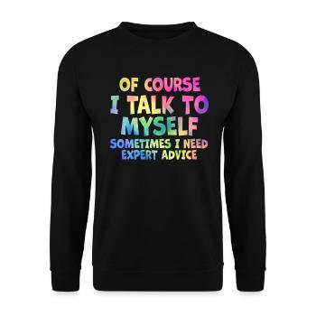 Of Course, I Talk to Myself Sometimes Need Expert - Unisex Sweatshirt - black - Front - Alina (178cm) & Michal (187cm)