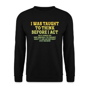 I Was Taught To Think Before Sarcasm - Unisex Sweatshirt - black - Front - Alina (178cm) & Michal (187cm)