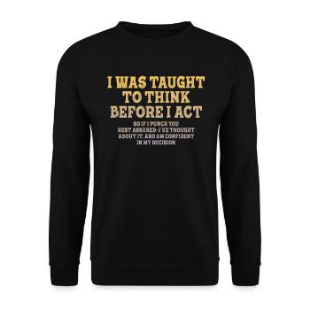 I Was Taught To Think Before Sarcasm - Unisex Sweatshirt - black - Front - Alina (178cm) & Michal (187cm)