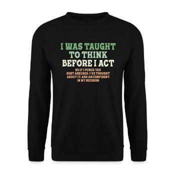 I Was Taught To Think Before Sarcasm - Unisex Sweatshirt - black - Front - Alina (178cm) & Michal (187cm)