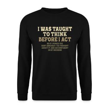I Was Taught To Think Before Sarcasm - Unisex Pullover - Schwarz - Vorne - Alina (178cm) & Michal (187cm)