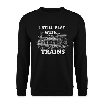 I Still Play With Trains Locomotive Engine Drivers - Unisex Pullover - Schwarz - Vorne - Alina (178cm) & Michal (187cm)