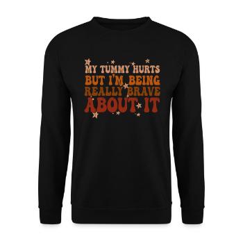 My Tummy Hurts But I'm Being Really Brave About It - Unisex Pullover - Schwarz - Vorne - Alina (178cm) & Michal (187cm)