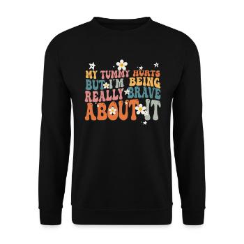My Tummy Hurts But I'm Being Really Brave About It - Unisex Pullover - Schwarz - Vorne - Alina (178cm) & Michal (187cm)