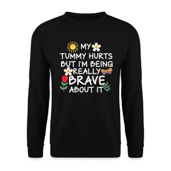 My Tummy Hurts But I'm Being Really Brave About It - Unisex Sweatshirt - black - Front - Alina (178cm) & Michal (187cm)