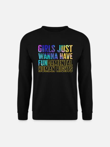 Girls Just Wanna Have Fundamental Human Rights - Unisex Pullover - Schwarz