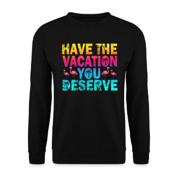 Haben Sie den Urlaub, den Sie verdienen - Unisex Pullover - Schwarz - Vorne - Alina (178cm) & Michal (187cm)