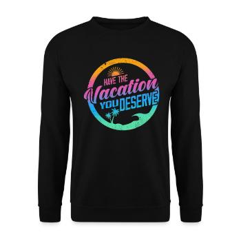 Haben Sie den Urlaub, den Sie verdienen - Unisex Pullover - Schwarz - Vorne - Alina (178cm) & Michal (187cm)