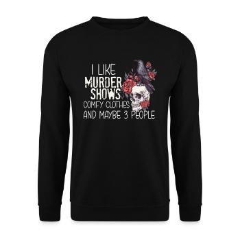 I Like Murder Shows Comfy Clothes And 3 People - Unisex Sweatshirt - black - Front - Alina (178cm) & Michal (187cm)
