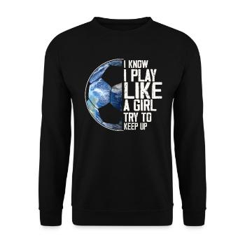 Ich weiß, dass ich wie ein Mädchen spiele, das versucht, lustig zu bleiben - Unisex Pullover - Schwarz - Vorne - Alina (178cm) & Michal (187cm)