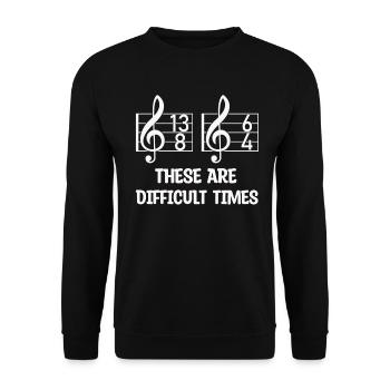 Das sind schwierige Zeiten Lustiges Musik-Wortspiel - Unisex Pullover - Schwarz - Vorne - Alina (178cm) & Michal (187cm)
