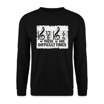 Ce sont des temps difficiles jeu de mots amusant - Sweat-shirt Unisexe - noir - Devant - Alina (178cm) & Michal (187cm)