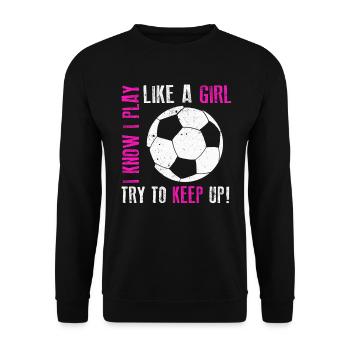 Je sais que je joue comme une fille Essayez de rester drôle - Sweat-shirt Unisexe - noir - Devant - Alina (178cm) & Michal (187cm)