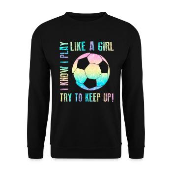 Ich weiß, dass ich wie ein Mädchen spiele, das versucht, lustig zu bleiben - Unisex Pullover - Schwarz - Vorne - Alina (178cm) & Michal (187cm)