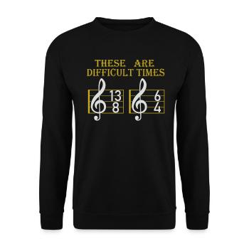 These Are Difficult Times Funny Music Pun - Unisex Sweatshirt - black - Front - Alina (178cm) & Michal (187cm)