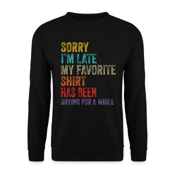 Sorry im spät Hausfrau Reinigung Männer Frauen Lustig - Unisex Pullover - Schwarz - Vorne - Alina (178cm) & Michal (187cm)