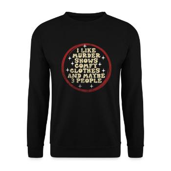 I Like Murder Shows Comfy Clothes And 3 People - Unisex Sweatshirt - black - Front - Alina (178cm) & Michal (187cm)