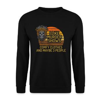 I Like Murder Shows Comfy Clothes And 3 People - Unisex Sweatshirt - black - Front - Alina (178cm) & Michal (187cm)