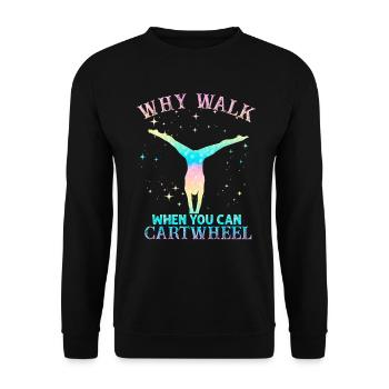 Warum laufen, wenn Sie Wagenrad-Gymnastik können - Unisex Pullover - Schwarz - Vorne - Alina (178cm) & Michal (187cm)