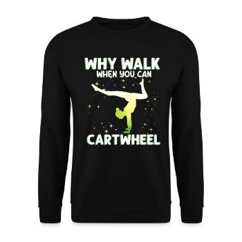 Warum laufen, wenn Sie Wagenrad-Gymnastik können - Unisex Pullover - Schwarz - Vorne - Alina (178cm) & Michal (187cm)