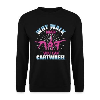 Warum laufen, wenn Sie Wagenrad-Gymnastik können - Unisex Pullover - Schwarz - Vorne - Alina (178cm) & Michal (187cm)