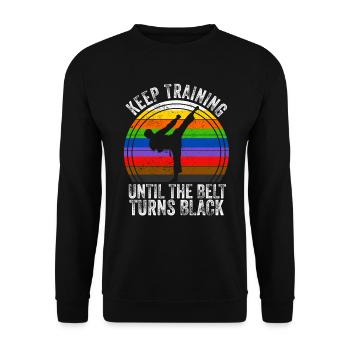 Keep Training Until The Belt Turns Black - Unisex Sweatshirt - black - Front - Alina (178cm) & Michal (187cm)