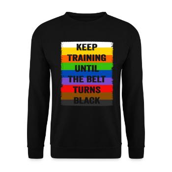 Keep Training Until The Belt Turns Black - Unisex Sweatshirt - black - Front - Alina (178cm) & Michal (187cm)