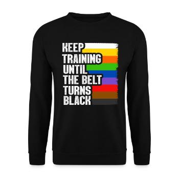 Keep Training Until The Belt Turns Black - Unisex Sweatshirt - black - Front - Alina (178cm) & Michal (187cm)