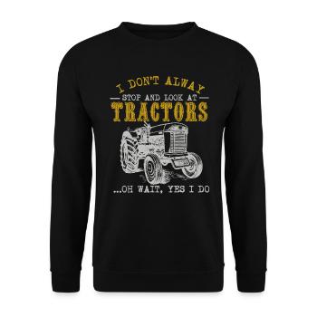 Ich halte nicht immer an und schaue mir Traktoren an - Unisex Pullover - Schwarz - Vorne - Alina (178cm) & Michal (187cm)